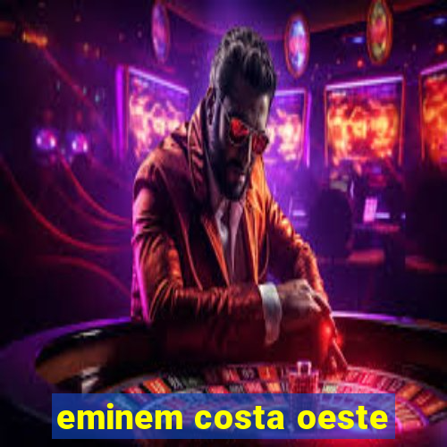 eminem costa oeste